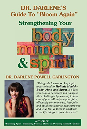 Dr. Darlene's Guide To  bloom Again  Strengthening Your Body, Mind & Spirit [Hardcover]