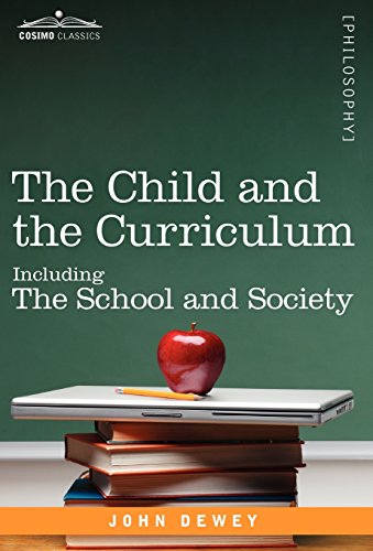 The Child And The Curriculum Including The School And Society [Hardcover]