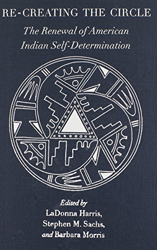 Re-Creating The Circle: The Renewal Of American Indian Self-Determination [Hardcover]