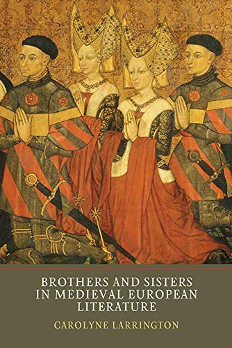 Brothers and Sisters in Medieval European Literature [Paperback]