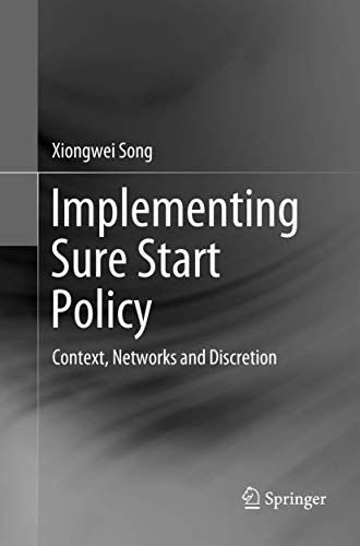 Implementing Sure Start Policy Context, Networks and Discretion [Paperback]