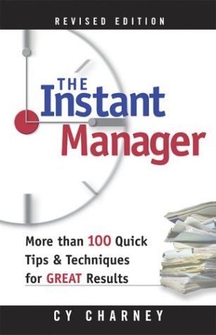 Instant Manager, The More Than 100 Quick Tips And Techniques For Great Results [Paperback]