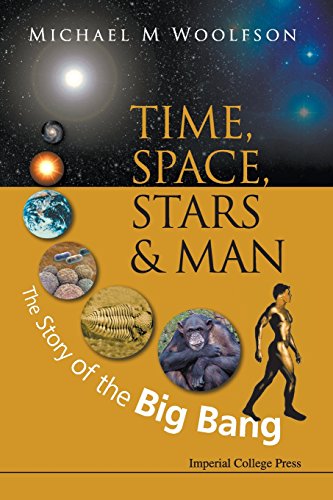 Time, Space, Stars, and Man  The Story of the Big Bang [Paperback]