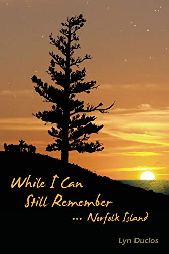 While I Can Still Remember Norfolk Island [Paperback]