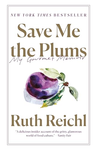 Save Me the Plums: My Gourmet Memoir [Paperback]