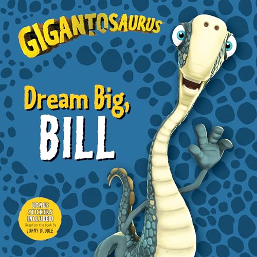 Gigantosaurus: Dream Big, Bill [Paperback]