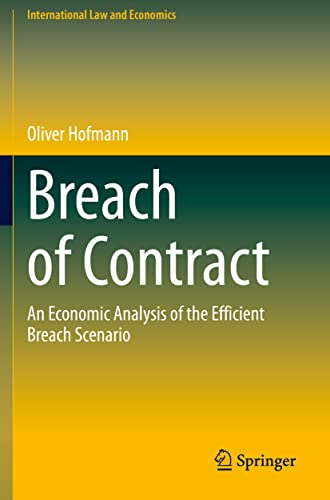 Breach of Contract: An Economic Analysis of the Efficient Breach Scenario [Paperback]