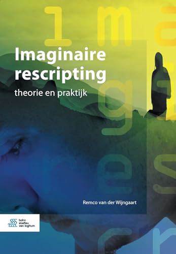 Imaginaire rescripting: theorie en praktijk [Paperback]