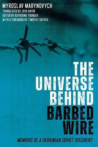 The Universe behind Barbed Wire Memoirs of a Ukrainian Soviet Dissident [Paperback]