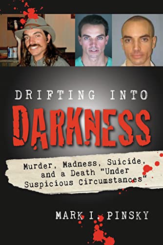 Drifting Into Darkness: Murders, Madness, Suicide, and a Death "Under Suspi [Paperback]