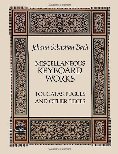 Miscellaneous Keyboard Works: Toccatas, Fugues And Other Pieces (dover Music For [Paperback]