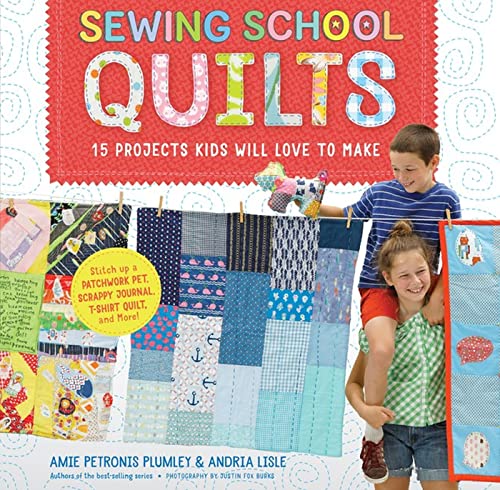 Sewing School ® Quilts: 15 Projects Kids Will Love to Make; Stitch Up a Pat [Spiral bound]