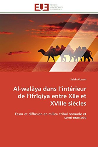 Al-Walya Dans L'intrieur De L'ifrqiya Entre Xiie Et Xviiie Sicles Essor Et  [Paperback]