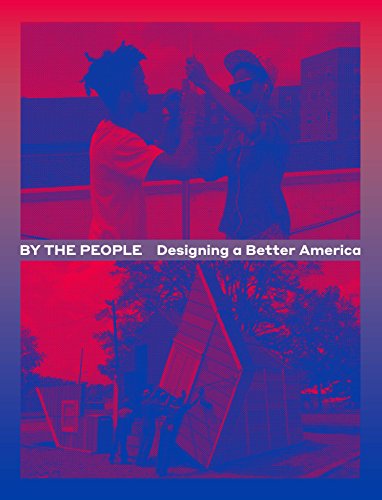 By the People: Designing a Better America [Paperback]