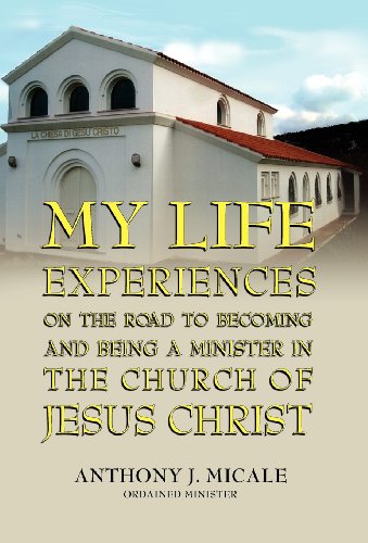 My Life Experiences On The Road To Becoming And Being A Minister In The Church O [Hardcover]