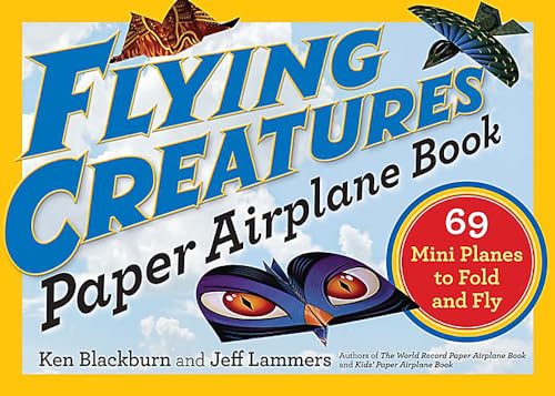 Flying Creatures Paper Airplane Book: 69 Mini Planes to Fold and Fly [Paperback]