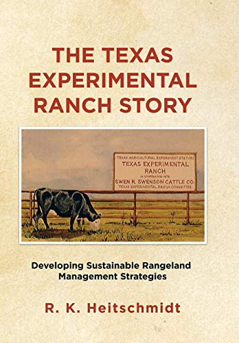 The Texas Experimental Ranch Story Developing Sustainable Rangeland Management  [Hardcover]