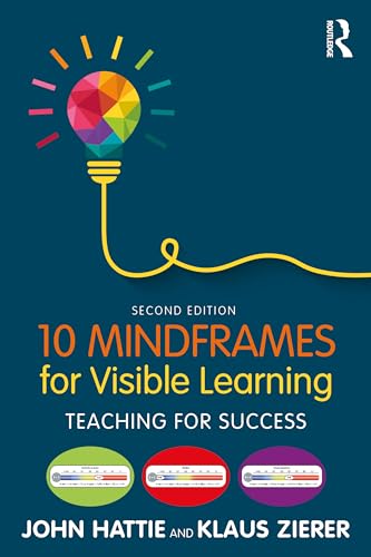 10 Mindframes for Visible Learning: Teaching for Success [Paperback]