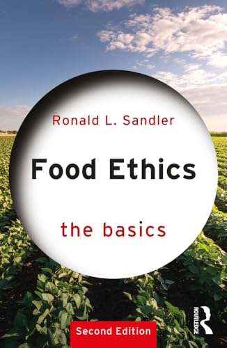 Food Ethics: The Basics [Paperback]