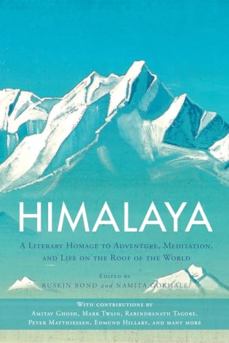 Himalaya: A Literary Homage to Adventure, Meditation, and Life on the Roof of th [Paperback]