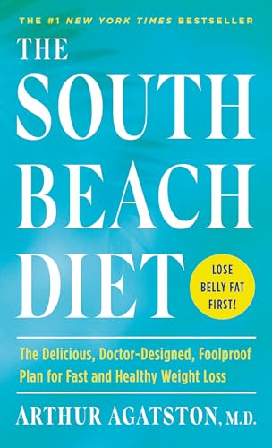 The South Beach Diet: The Delicious, Doctor-Designed, Foolproof Plan for Fast an [Paperback]