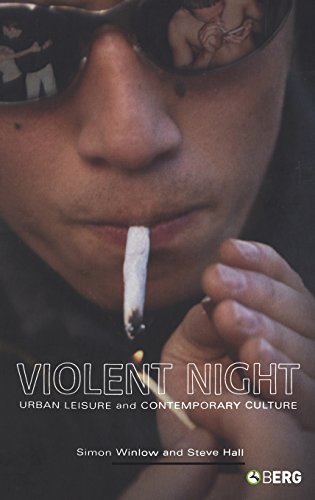 Violent Night Urban Leisure and Contemporary Culture [Hardcover]