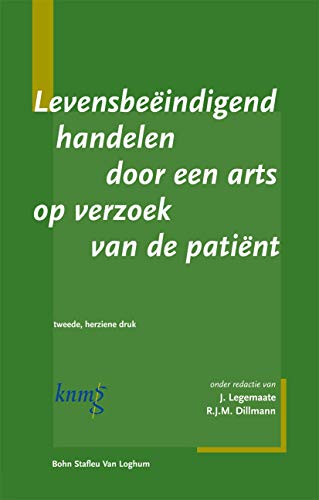 Levensbeindigend handelen door een arts op verzoek patint [Paperback]