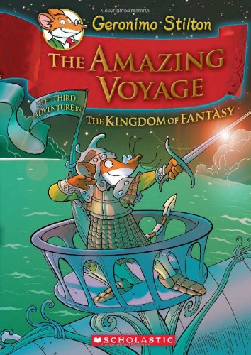 Geronimo Stilton and the Kingdom of Fantasy #3: The Amazing Voyage [Hardcover]