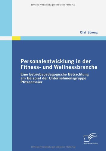 Personalenticklung in der Fitness- und Wellnessbranche [Paperback]