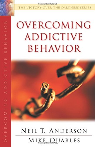 Overcoming Addictive Behavior (the Victory Ov