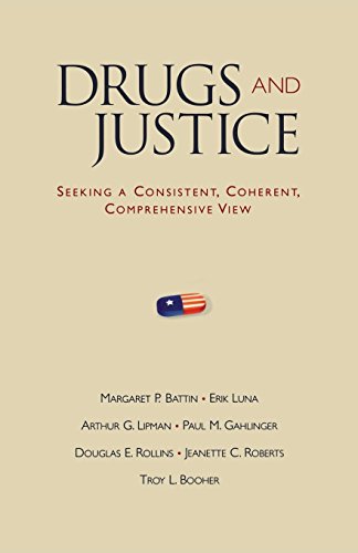 Drugs and Justice Seeking a Consistent, Coherent, Comprehensive View [Paperback]