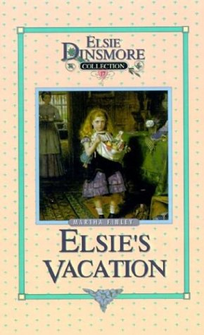 Elsie's Vacation and after Events [Hardcover]