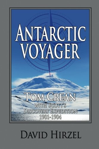 Antarctic Voyager  Tom Crean With Scott's 'discovery' Expedition 1901-1904 [Paperback]