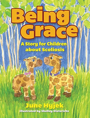 Being Grace A Story For Children About Scoliosis [Hardcover]