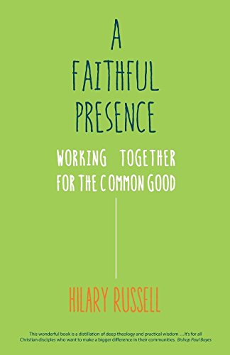 A Faithful Presence Working Together For The Common Good [Paperback]