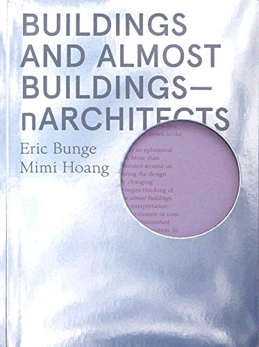 Buildings and Almost Buildings: nArchitects [