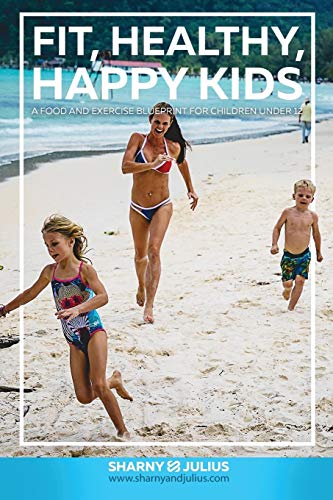 Fit, Healthy, Happy Kids [Paperback]