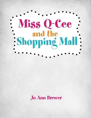 Miss Q-Cee and the Shopping Mall [Paperback]