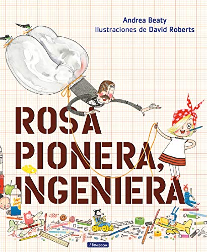 Rosa Pionera, ingeniera / Rosie Revere, Engineer [Hardcover]