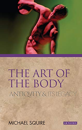 The Art of the Body Antiquity and its Legacy [Hardcover]