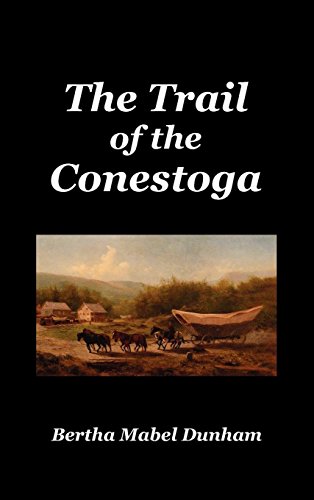 The Trail Of The Conestoga [Hardcover]