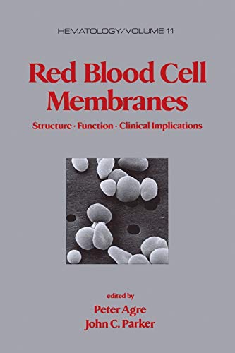 Red Blood Cell Membranes Structure Function Clinical Implications [Paperback]