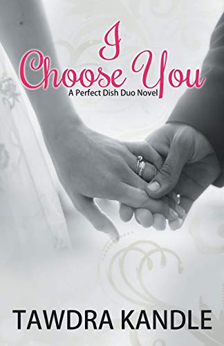 I Choose You A Perfect Dish Romance, Book 3 [Paperback]