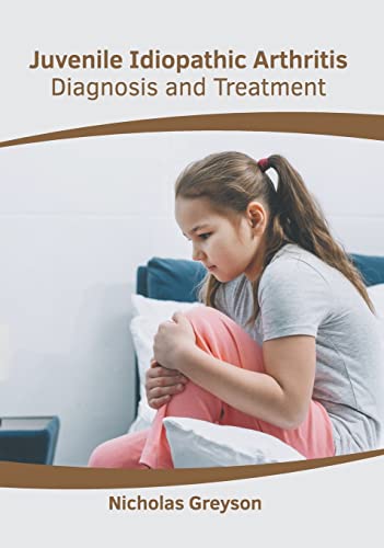 Juvenile Idiopathic Arthritis Diagnosis and Treatment [Hardcover]