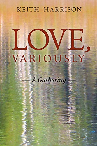 Love, Variously A Gathering [Paperback]