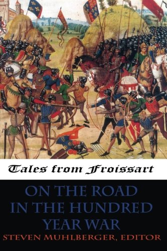 On The Road In The Hundred Years War (tales From Froissart) (volume 1) [Paperback]