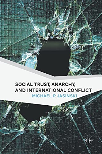 Social Trust, Anarchy, and International Conflict [Paperback]