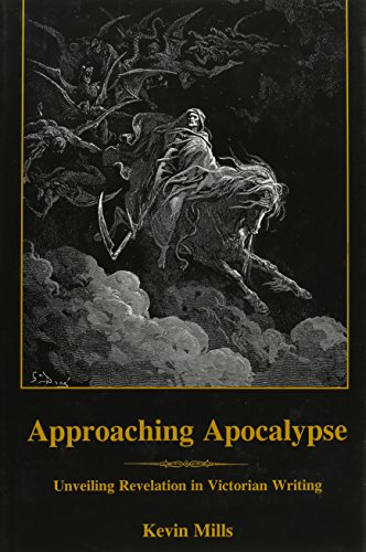 Approaching Apocalypse: Unveiling Revelation in Victorian Writing [Hardcover]