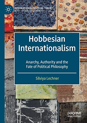 Hobbesian Internationalism Anarchy, Authority and the Fate of Political Philoso [Paperback]