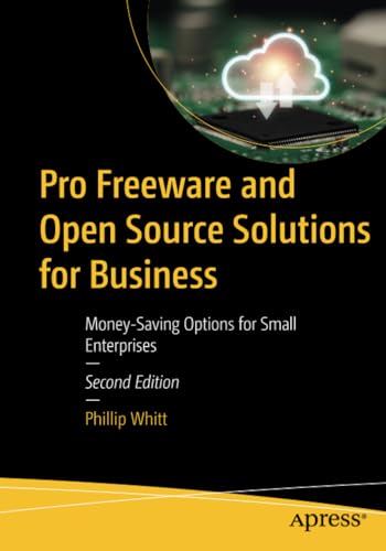 Pro Freeware and Open Source Solutions for Business: Money-Saving Options for Sm [Paperback]